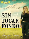 Sin tocar fondo (eBook): Ningun ser humano experimenta lo que no puede soportar